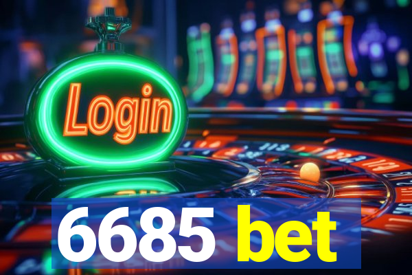 6685 bet